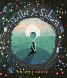 A Shelter for Sadness - Anne Booth; David Litchfield (Paperback) 17-02-2022 