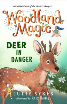 Woodland Magic  Woodland Magic 2: Deer in Danger - Julie Sykes; Katy Riddell (Paperback) 01-09-2022 