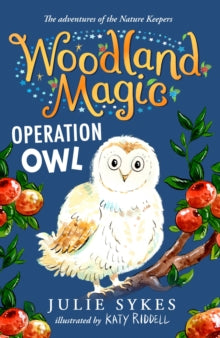 Woodland Magic  Woodland Magic 4: Operation Owl - Julie Sykes; Katy Riddell (Paperback) 17-08-2023 