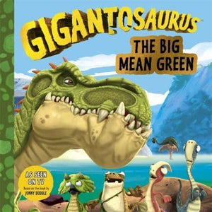 Gigantosaurus: The Big Mean Green - Cyber Group Studios; Cyber Group Studios (Paperback) 07-07-2022 