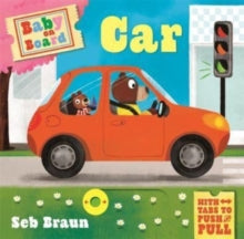 Baby on Board  Baby on Board: Car: A Push, Pull, Slide Tab Book - Sebastien Braun; Ruth Symons (Board book) 13-04-2023 