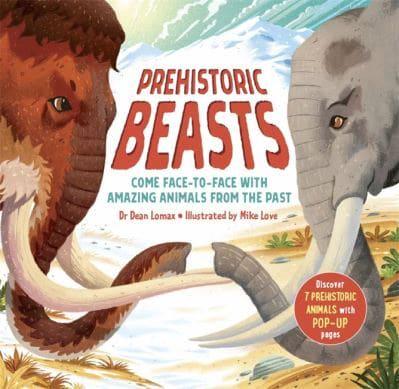 Prehistoric Beasts: Discover 7 prehistoric animals with incredible pop-up pages! - Dean Lomax; Mike Love (Hardback) 02-03-2023 