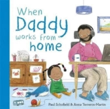 When Daddy Works From Home - Anna Terreros-Martin; Paul Schofield (Board book) 09-06-2022 