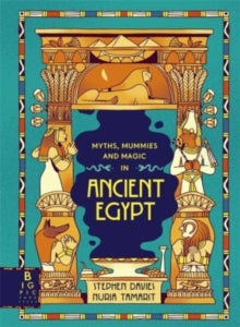 Myths, Mummies and Magic in Ancient Egypt - Nuria Tamarit; Stephen Davies; Stephen Davies (Hardback) 06-07-2023 