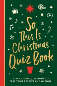 So This is Christmas Quiz Book: Over 1,500 questions on all things festive, from movies to music! - Roland Hall (Hardback) 13-10-2022 