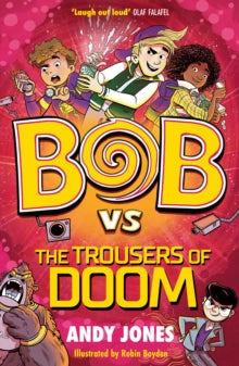 Bob vs the Trousers of Doom - Andy Jones; Robin Boyden (Paperback) 03-08-2023 