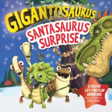 Gigantosaurus - Santasaurus Surprise: A Christmas lift-the-flap dinosaur adventure - Cyber Group Studios; Cyber Group Studios (Board book) 13-10-2022 