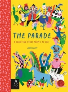 The Parade: A Counting Story from 1 to 100! - Jana Glatt; Joanna McInerney (Hardback) 03-08-2023 