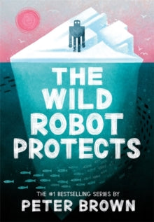 The Wild Robot Protects (The Wild Robot 3) - Peter Brown (Paperback) 26-09-2023 