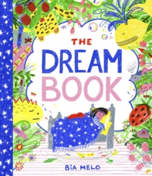 The Dream Book: A bedtime adventure about dream journalling for the very young! - Bia Melo; Bia Melo (Paperback) 29-06-2023 