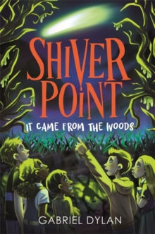 Shiver Point  Shiver Point: It Came from the Woods - Gabriel Dylan (Paperback) 14-09-2023 