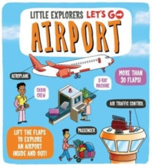 Little Explorers Let's Go  Little Explorers: Let's Go! Airport - Dynamo Ltd.; Dynamo Ltd. (Board book) 04-01-2024 