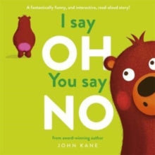 I say Oh, You say No: An interactive, read-aloud story - John Kane; John Kane (Paperback) 30-03-2023 