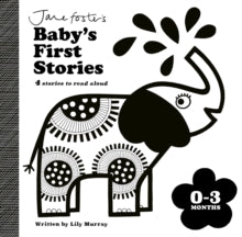 Jane Foster's Baby's First Stories  Jane Foster's Baby's First Stories: 0-3 months: Look and Listen with Baby - Jane Foster; Lily Murray (Board book) 03-08-2023 