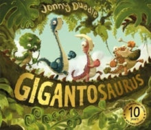 Gigantosaurus  Gigantosaurus: 10th Anniversary Edition - Jonny Duddle; Jonny Duddle (Paperback) 14-03-2024 