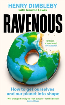 Ravenous: How to get ourselves and our planet into shape - Henry Dimbleby; Jemima Lewis (Hardback) 23-03-2023 