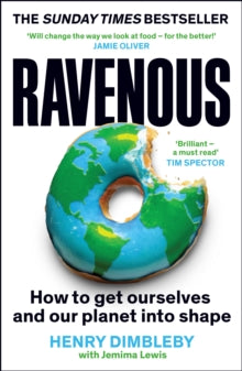 Ravenous: How to get ourselves and our planet into shape - Henry Dimbleby; Jemima Lewis (Paperback) 04-01-2024 
