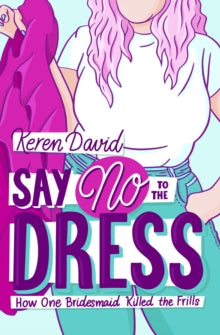 Say No to the Dress AR: 4 - Keren David; Lucia Gomez Alcaide (Paperback) 07-07-2022 
