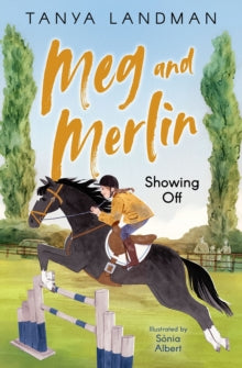 Meg and Merlin  Meg and Merlin: Showing Off AR: 4 - Tanya Landman; Sonia Albert (Paperback) 07-07-2022 