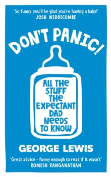 DON'T PANIC!: All the Stuff the Expectant Dad Needs to Know - George Lewis (Paperback) 03-02-2022 
