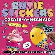 Cutie Stickers  Create-a-Mermaid - Danielle McLean; Julie Clough (Paperback) 05-08-2021 