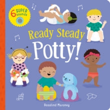 Ready Steady Potty! - Becky Davies; Rosalind Maroney (Board book) 06-07-2023 