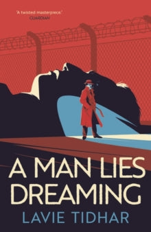 A Man Lies Dreaming - Lavie Tidhar (Paperback) 15-04-2021 Winner of Jerwood Fiction Uncovered Prize 2015 (UK).