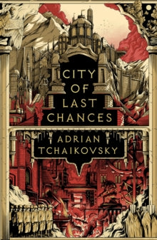 City of Last Chances - Adrian Tchaikovsky (Hardback) 08-12-2022 