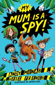 My Mum Is A Spy - Andy McNab; Jess French; Nathan Reed (Paperback) 18-08-2022 