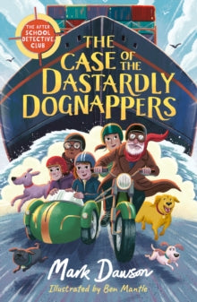 The After School Detective Club  The Case of the Dastardly Dognappers - Mark Dawson; Ben Mantle (Paperback) 03-08-2023 