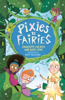 Pixies vs Fairies - Dave Lowe; Charlotte Colwill; Katy Halford (Paperback) 20-07-2023 