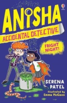 Anisha, Accidental Detective  Anisha, Accidental Detective: Fright Night - Serena Patel; Emma McCann (Paperback) 15-09-2022 