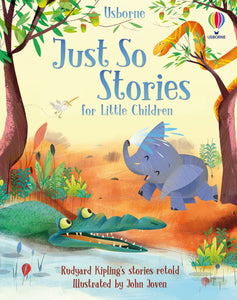 Story Collections for Little Children  Just So Stories for Little Children - Anna Milbourne; Rob Lloyd Jones; Rosie Dickins; John Joven (Hardback) 25-11-2021 