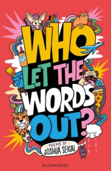 Who Let the Words Out?: Poems by the winner of the Laugh Out Loud Award - Joshua Seigal (Paperback) 14-09-2023 