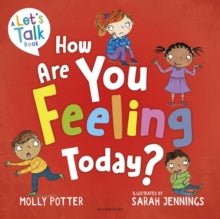 How Are You Feeling Today?: A Let's Talk picture book to help young children understand their emotions - Molly Potter; Sarah Jennings (Paperback) 06-07-2023 