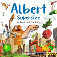 Albert the Tortoise 3 Albert Supersize - Ian Brown; Eoin Clarke (Paperback) 07-04-2022 