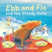 Ebb and Flo 4 Ebb and Flo and the Greedy Gulls - Jane Simmons (Paperback) 25-08-2022 