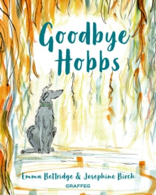 Goodbye Hobbs - Emma Bettridge; Josephine Birch (Paperback) 11-10-2022 