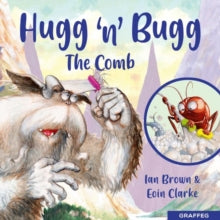 Hugg 'n' Bugg 2 Hugg 'n' Bugg: The Comb - Ian Brown; Eoin Clarke (Paperback) 24-03-2023 