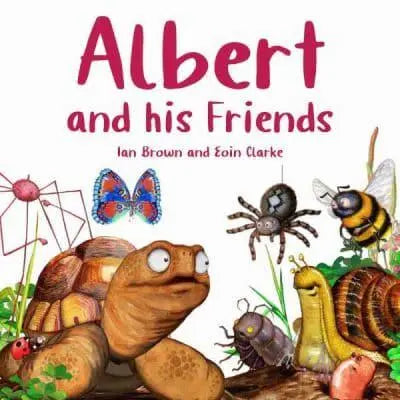 Albert the Tortoise  Albert and his Friends - Ian Brown; Eoin Clarke (Board book) 22-08-2023 