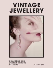 Vintage Jewellery: Collecting and wearing designer classics - Caroline Cox; Gerda Floeckinger (Hardback) 12-05-2022 