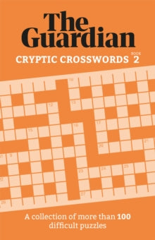 Guardian Puzzle Books  The Guardian Cryptic Crosswords 2: A compendium of more than 100 difficult puzzles - The Guardian (Paperback) 12-05-2022 