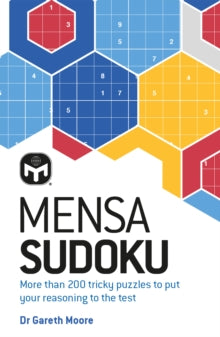 Mensa Sudoku: Put your logical reasoning to the test with more than 200 tricky puzzles to solve - Dr Gareth Moore; Mensa Ltd (Paperback) 14-04-2022 