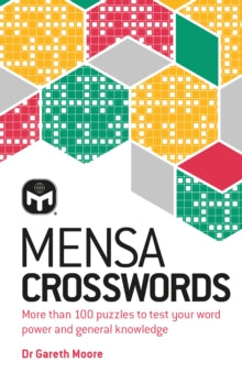 Mensa Crosswords: Test your word power with more than 100 puzzles - Dr Gareth Moore; Mensa Ltd (Paperback) 14-04-2022 