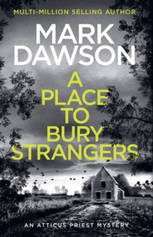 Atticus Priest  A Place to Bury Strangers - Mark Dawson (Paperback) 27-04-2023 