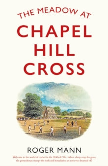 The Meadow at Chapel Hill Cross - Roger Mann (Paperback) 28-05-2022 