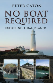 No Boat Required: Exploring Tidal Islands - Peter Caton (Paperback) 28-11-2022 