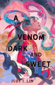 A Venom Dark and Sweet - Judy I. Lin (Paperback) 17-01-2023 