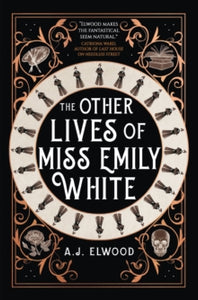 The Other Lives of Miss Emily White - A.J. Elwood (Paperback) 14-04-2023 