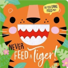 NEVER FEED A TIGER! - Rosie Greening; Shannon Hays (Hardback) 01-08-2022 